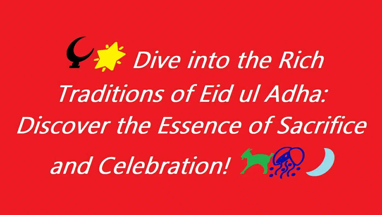 🕌🌟 Dive into the Rich Traditions of Eid ul Adha: Discover the Essence of Sacrifice and Celebration! 🐐🎊🌙