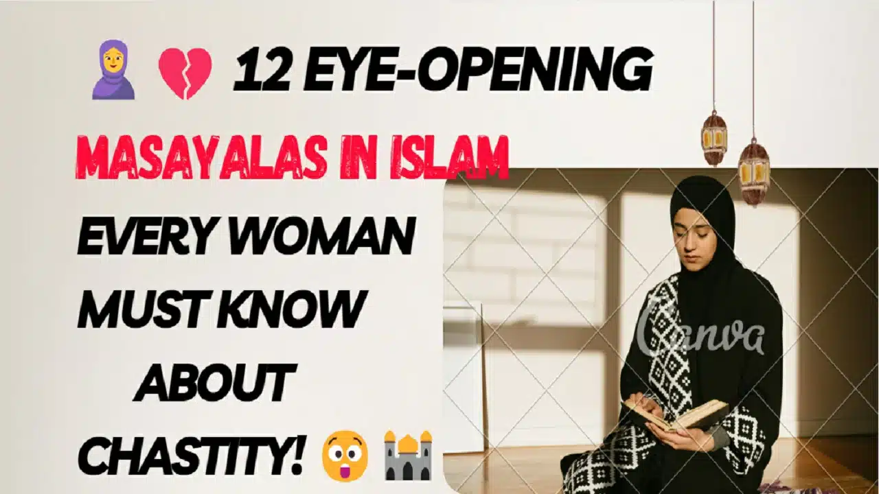 🧕💔 12 Eye-Opening Masayalas in Islam Every Woman Must Know About Chastity! 😲🕌