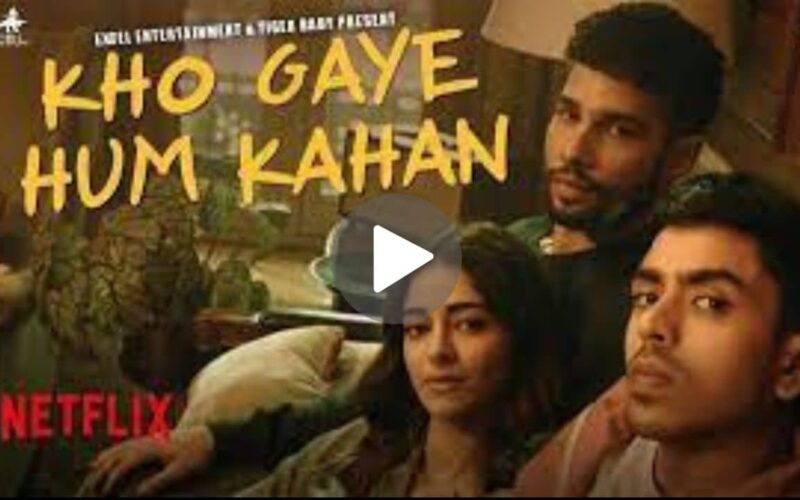 Kho Gaye Hum Kahan Movie Download (2024) Dual Audio Full Movie 720p | 1080p