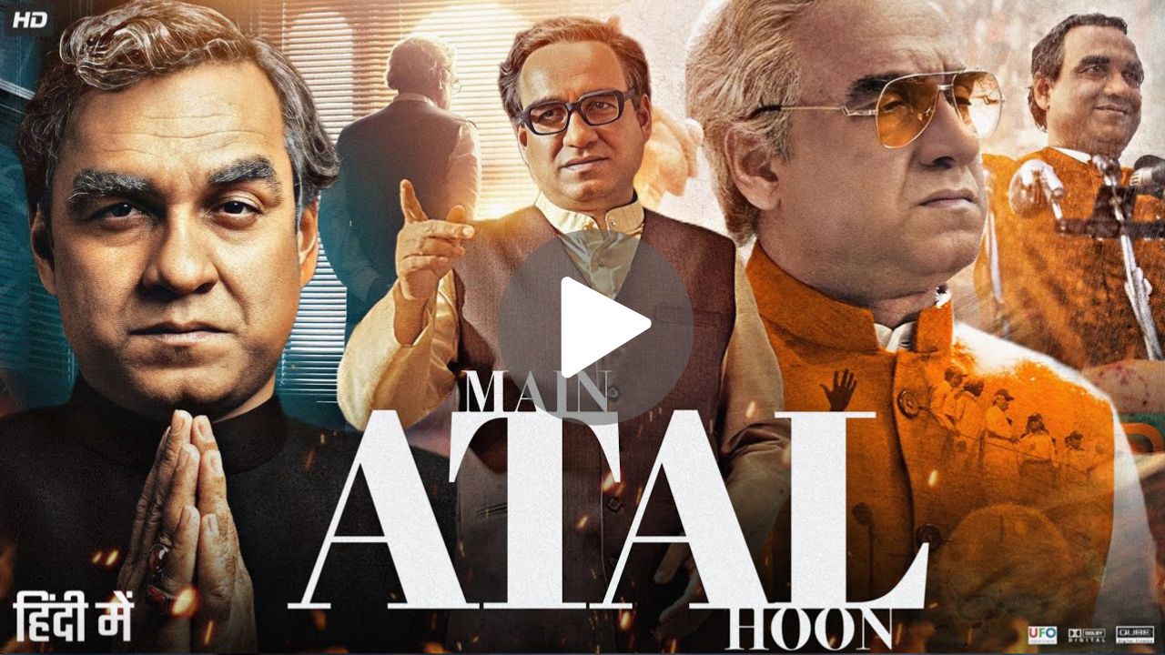 Main Atal Hoon Movie Download