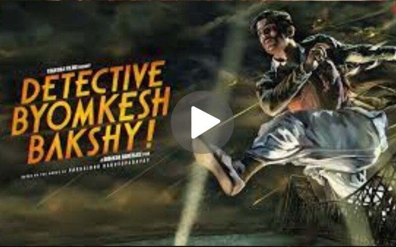 Detective Byomkesh Bakshy Movie Download (2024) Dual Audio Full Movie 480p | 720p | 1080p