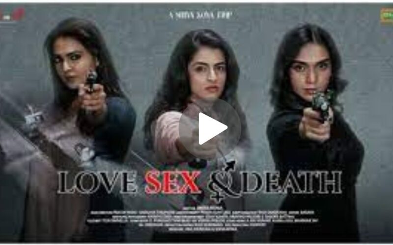 Love Sex And Death Movie Download (2024) Dual Audio Full Movie 480p | 720p | 1080p
